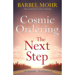 Cosmic Ordering: The Next Step: The new way to shape reality through the ancient Hawaiian technique of Ho'oponopono