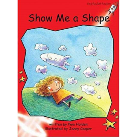 Red Rocket Readers: Early Level 1 Fiction Set A: Show Me a Shape Big Book Edition (Reading Level 4/F&P Level B)