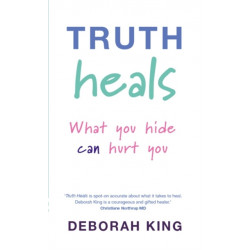 Truth Heals: What You Hide Can Hurt You