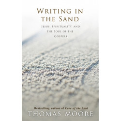 Writing in the Sand: Jesus, Spirituality and the Soul of the Gospels