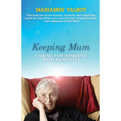 Keeping Mum: Caring for Someone with Dementia