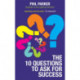 The 10 Questions to Ask for Success