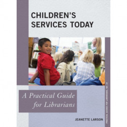 Children's Services Today: A Practical Guide for Librarians