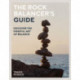 The Rock Balancer's Guide: Discover the Mindful Art of Balance