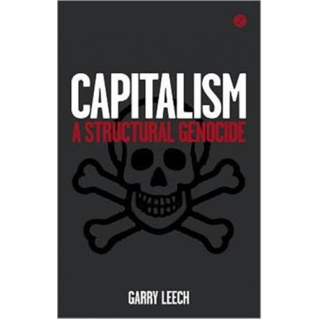 Capitalism: A Structural Genocide