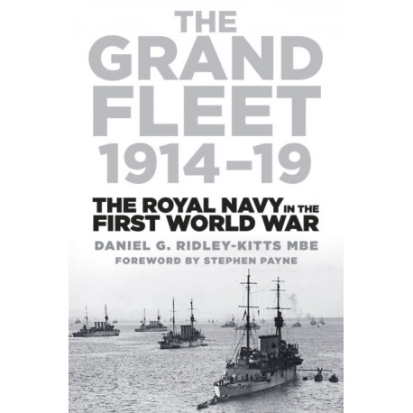 The Grand Fleet 1914-19: The Royal Navy in the First World War