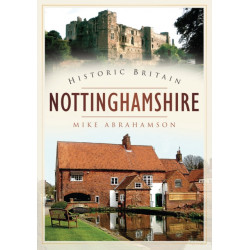 Historic Britain: Nottinghamshire