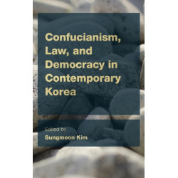 Confucianism, Law, and Democracy in Contemporary Korea