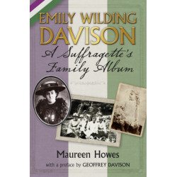 Emily Wilding Davison: A Suffragette's Family Album