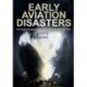Early Aviation Disasters: The World's Major Airliner Crashes Before 1950