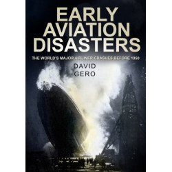 Early Aviation Disasters: The World's Major Airliner Crashes Before 1950