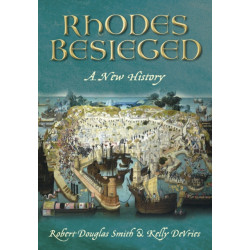 Rhodes Besieged: A New History