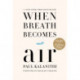 When Breath Becomes Air: Pulitzer Prize Finalist