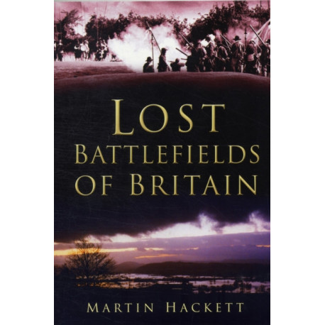Lost Battlefields of Britain