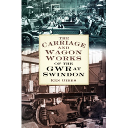The Carriage and Wagon Works of the GWR at Swindon