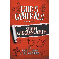 God's Generals For Kids - Volume 2: Smith Wigglesworth