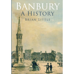 Banbury: A History