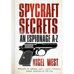 Spycraft Secrets: An Espionage A-Z