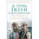 A 1950s Irish Childhood: From Catapults to Communion Medals