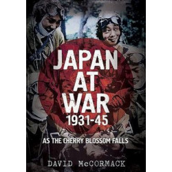 Japan at War 1931-45: As the Cherry Blossom Falls