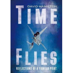 Time Flies: Reflections of a Fighter Pilot