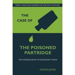 The Case of the Poisoned Partridge: The Strange Death of Lieutenant Chevis