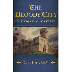 The Bloody City: A Mediaeval Mystery (Book 2)