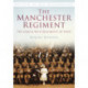 The Manchester Regiment: The 63rd and 96th Regiments of Foot: Britain in Old Photographs