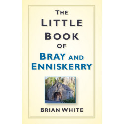 The Little Book of Bray and Enniskerry