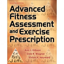 Advanced Fitness Assessment and Exercise Prescription