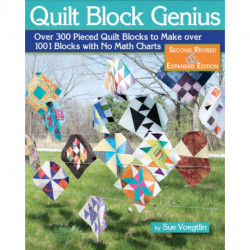 Quilt Block Genius, Expanded Second Edition: 1001 Pieced Quilt Blocks and No Math Charts