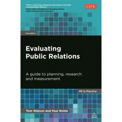 Evaluating Public Relations: A Guide to Planning, Research and Measurement