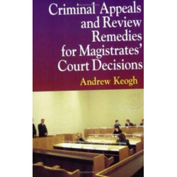 Criminal Appeals and Review Remedies for Magistrates' Court Decisions