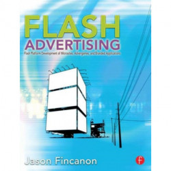 Flash Advertising: Flash Platform Development of Microsites, Advergames and Branded Applications