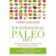 Your Personal Paleo Diet: Feel and look great by eating the foods that are ideal for your body