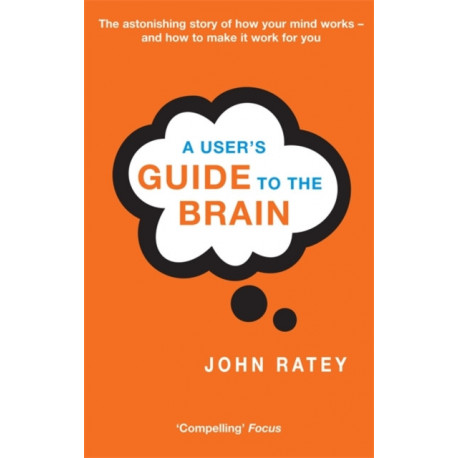 A User's Guide To The Brain