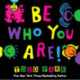 Be Who You Are