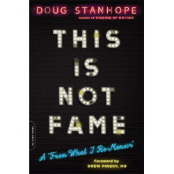 This Is Not Fame: A 'From What I Re-Memoir'