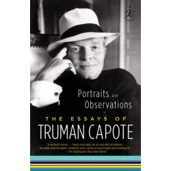 Portraits and Observations: The Essays of Truman Capote