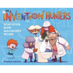 The Invention Hunters Discover How Machines Work