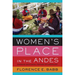 Women's Place in the Andes: Engaging Decolonial Feminist Anthropology