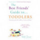 The Best Friends' Guide to Toddlers