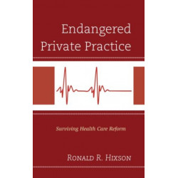 Endangered Private Practice: Surviving Health Care Reform