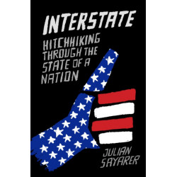Interstate: Hitch Hiking Through the State of a Nation