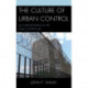 The Culture of Urban Control: Jail Overcrowding in the Crime Control Era