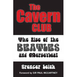 Cavern Club: The Rise of the Beatles and Merseybeat