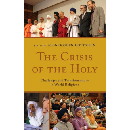 The Crisis of the Holy: Challenges and Transformations in World Religions