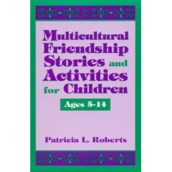 Multicultural Friendship Stories and Activities for Children Ages 5-14