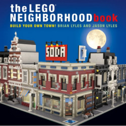 The LEGO Neighborhood Book: Build Your Own Town!