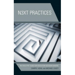 Next Practices: An Executive Guide for Education Decision Makers